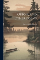 Orion, and Other Poems 1022168541 Book Cover