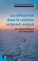 La réflexivité dans la relation soignant-soigné: Un regard éthique sur l'empathie (French Edition) 2140490843 Book Cover