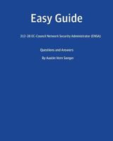 Easy Guide: 312-38 Ec-Council Network Security Administrator (Ensa): Questions and Answers 1539765164 Book Cover