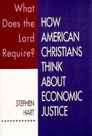 What Does the Lord Require?: How American Christians Think About Economic Justice 0813523257 Book Cover
