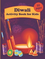 Diwali Activity Book for Kids: 50 pages with educational exercises, coloring pages, maze puzzles and more! B08L7J19VW Book Cover