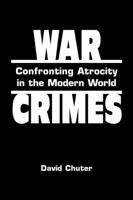 War Crimes: Confronting Atrocity in the Modern World (Iiss Studies in International Security) 158826209X Book Cover