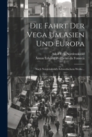 Die Fahrt Der Vega Um Asien Und Europa: Nach Nordenskiöld's Schwedischem Werke... (German Edition) 1022354825 Book Cover