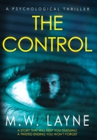 The Control: A Psychological Thriller With a Twisted Ending B0C8YMY6HG Book Cover