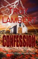 Confession: Samuel Elijah Johnson Series (The Samuel Elijah Johnson Series Book 3) 1500339504 Book Cover