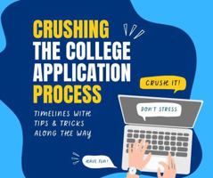 Crushing the College Application Process B0FDGZDZZJ Book Cover