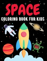 Space Coloring Book for Kids: Fantastic and Creative Colouring Book for Children age 2-6, 6-12 and Toddlers Fun and Activity Time with Cosmos ... More Educational Planets for Girls and Boys B08SBHH9KB Book Cover