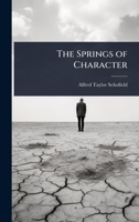 The Springs of Character 1024084442 Book Cover