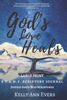 God's Love Heals: S.T.A.M.P. Scripture Journal Justice God's Way Scriptures: Large Print 1790996988 Book Cover