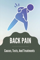 Back Pain: Causes, Tests, And Treatments: Middle Back Pain Treatment B099G7DX8L Book Cover