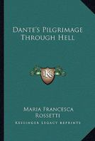 Dante's Pilgrimage Through Hell 1425344690 Book Cover