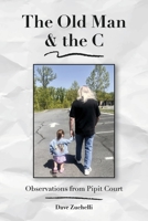 The Old Man and the C: Observations from Pipit Court B0HFQJJK1L Book Cover