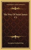 The Way Of Saint James V3 1163311626 Book Cover