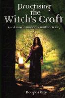 Practising the Witch's Craft: Real Magic Under a Southern Sky 1865089125 Book Cover