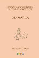 Gramática: Diccionario etimológico crítico del Castellano 1985412713 Book Cover