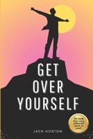 Get Over Yourself: A Juicy & Refreshing Reminder Of The Things That Matter In Life | The Book That Every Millennial Needs To Read! B0CPTFT77G Book Cover