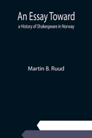 An Essay Toward a History of Shakespeare in Norway 9354943098 Book Cover