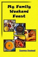My Family Weekend Feast: An Authoritative Guide to Persian Cooking and Culture 1777007607 Book Cover