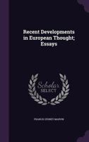 Recent Developments In European Thought;: Essays (Essay Index Reprint Series) 1473310342 Book Cover