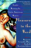 Pleasure in the Word: Writings by Latin American Women 0452271045 Book Cover