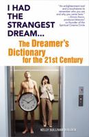 I Had the Strangest Dream...: The Dreamer's Dictionary for the 21st Century 044669603X Book Cover