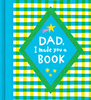 Dad, I Made You a Book 1957891475 Book Cover