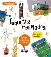 Juguetes reciclados (Spanish Edition) 8491453067 Book Cover