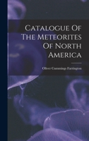 Catalogue Of The Meteorites Of North America 101864377X Book Cover