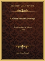 A Great Historic Peerage: The Earldom Of Wiltes 1240022409 Book Cover