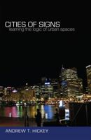 Cities of Signs; Learning the Logic of Urban Spaces 1433111195 Book Cover