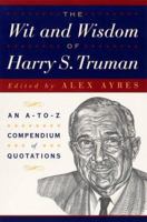 The Wit and Wisdom of Harry S. Truman 0452011825 Book Cover