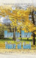 How to Hear the Voice of God 1491759224 Book Cover