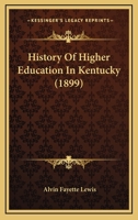 History of Higher Education in Kentucky 3337160727 Book Cover