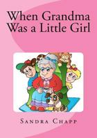 When Grandma Was a Little Girl 1481171771 Book Cover