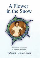 A Flower in the Snow 1453523464 Book Cover