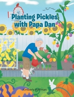 Planting Pickles with Papa Dan B0BJ4FWD9G Book Cover
