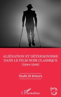 Aliénation et déterminisme dans le film noir classique (1944-1949) (Champs Visuels) (French Edition) 2343200483 Book Cover