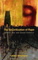 The Securitization of Rape: Women, War and Sexual Violence 1349489093 Book Cover