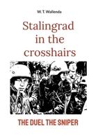 Stalingrad in the crosshairs: the duel the sniper 3759722393 Book Cover