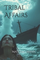 Tribal Affairs 0692894667 Book Cover