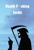 Death F*cking Sucks B0FCVYZK1J Book Cover