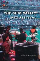 The Ohio Valley Jazz Festival 1467124621 Book Cover