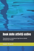 Book delle attività estive: "Divertimento e Creatività per Ogni Giorno: Attività Stimolanti per l'Estate" (Italian Edition) B0F4PMV9TF Book Cover