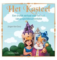 Het Kasteel: Een vrolijk verhaal over het nut van projectdocumentatie 0956615783 Book Cover