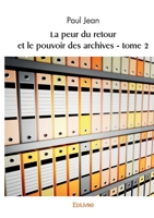 La peur du retour et le pouvoir des archives - tome 2 (French Edition) 2414625074 Book Cover