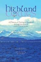 Highland Cowes: A History of Sailing in Scotland through the lens of Hunter's Quay B088JKWKCW Book Cover