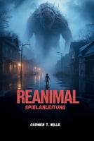 REANIMAL SPIELANLEITUNG: Ein umfassender Leitfaden zu Strategien, Charakterentwicklung und Expertentipps – vom Anfänger bis zum Endgame. (German Edition) B0GP6TWVVX Book Cover