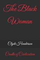 The Black Woman: Cradle of Civilization B0GZTZTWQX Book Cover