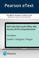 Go! with Microsoft Office 365, Access 2019 Comprehensive 0136851061 Book Cover