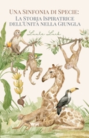 Una Sinfonia di Specie: La Storia Ispiratrice dell'Unità nella Giungla 9916730334 Book Cover